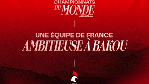 Championnat du monde 2026 : une équipe de France ambitieuse à Bakou 