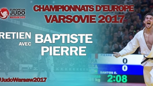 Championnats d'Europe 2017 : Entretien avec ... Baptiste PIERRE