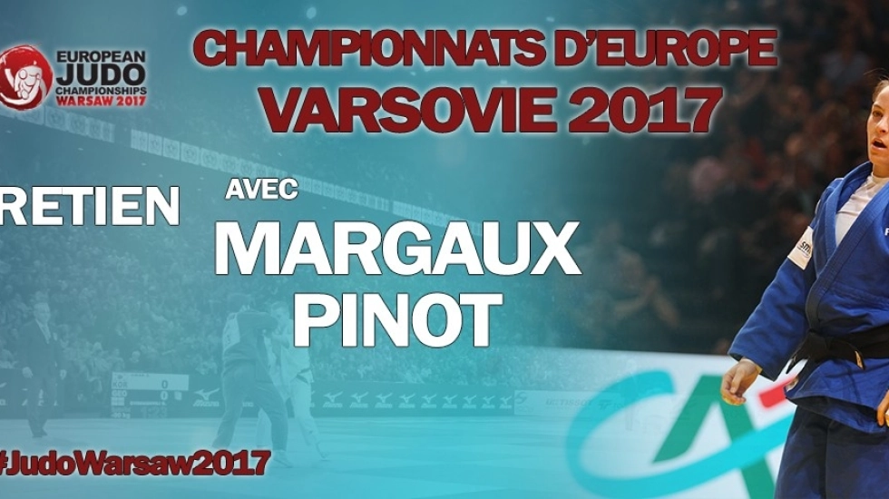 Championnats d'Europe 2017 : Entretien avec ... Margaux PINOT