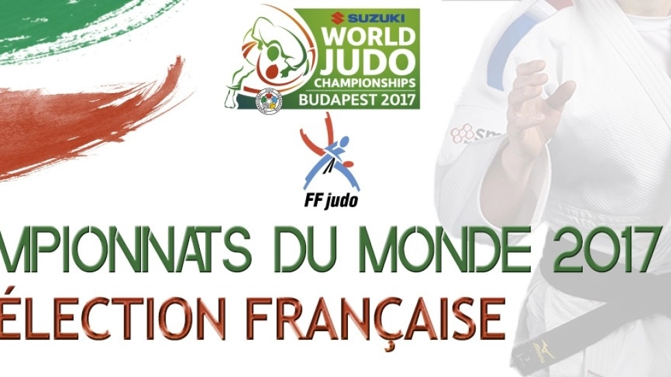 CHAMPIONNATS DU MONDE 2017 : LA SÉLECTION