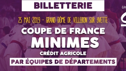 BILLETTERIE - COUPE DE FRANCE MINIMES CA PAR ÉQUIPES DE DÉP.
