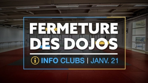 FERMETURE DES DOJOS À PARTIR DU 16 JANVIER